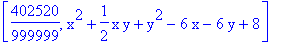 [402520/999999, x^2+1/2*x*y+y^2-6*x-6*y+8]